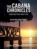 The Cabana Chronicles Conversations About God Islam and Christianity