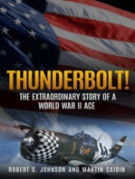 Thunderbolt! (Illustrated): The Extraordinary Story of a World War II Ace