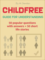 Childfree: Guide for Understanding. 50 popular questions with answers + 50 short life stories