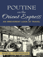 Poutine On the Orient Express: An Irreverent Look At Travel