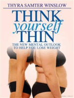 Think Yourself Thin – The New Mental Outlook to Help You Lose Weight