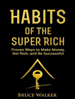 Habits of the Super Rich: Proven Ways to Make Money, Get Rich, and Be Successful