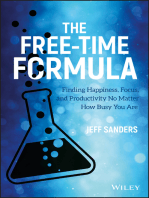 The Free-Time Formula: Finding Happiness, Focus, and Productivity No Matter How Busy You Are