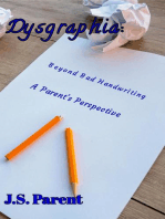 Dysgraphia: Beyond Bad Handwring, A Parent's Perspective