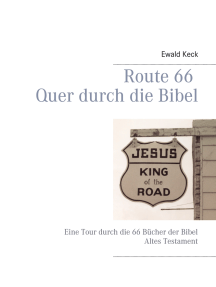 Route 66 Quer durch die Bibel: Eine Tour durch das Alte Testament