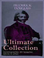 FREDERICK DOUGLASS Ultimate Collection: Autobiographies, 50+ Speeches, Articles & Letters: The Future of the Colored Race, Reconstruction, Abolition Fanaticism in New York, My Bondage and My Freedom, Self-Made Men, The Color Line, The Church and Prejudice…