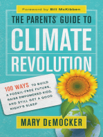 The Parents’ Guide to Climate Revolution: 100 Ways to Build a Fossil-Free Future, Raise Empowered Kids, and Still Get a Good Night’s Sleep