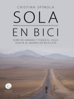 Sola en bici: Soñé en grande y toqué el cielo: vuelta al mundo en bicicleta