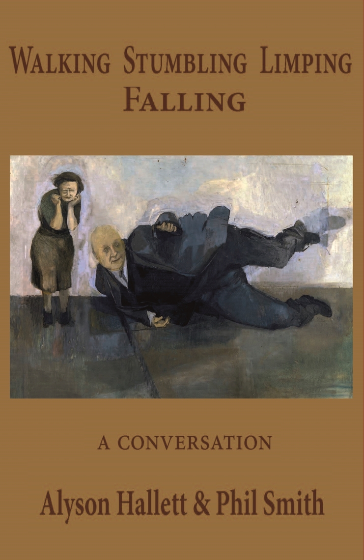 Walking Stumbling Limping Falling by Phil Smith, Alyson Hallett (Ebook ...
