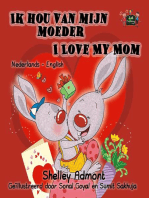 Ik hou van mijn moeder I Love My Mom (Bilingual Dutch Children's Book)