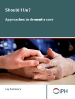 Should I Lie? Approaches To Dementia Care: Lay Summary