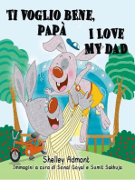 Ti voglio bene, papà I Love My Dad (Bilingual Italian Kids Book): Italian English Bilingual Collection