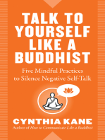 Talk to Yourself Like a Buddhist: Five Mindful Practices to Silence Negative Self-Talk