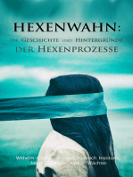 Hexenwahn: Die Geschichte und Hintergründe der Hexenprozesse: Der Hexenhammer, Vehmgerichte und Hexenprozesse in Deutschland