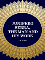 Junipero Serra, the Man and His Work