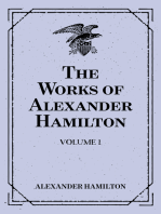 The Works of Alexander Hamilton: Volume 1