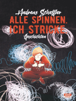 Alle spinnen. Ich stricke.: Geschichten