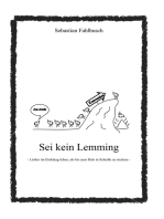 Sei kein Lemming: Lieber im Einklang leben, als bis zum Hals in Scheiße zu stecken