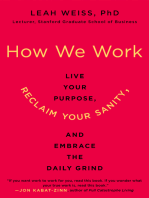 How We Work: Live Your Purpose, Reclaim Your Sanity, and Embrace the Daily Grind