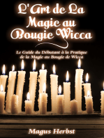 L'Art de La Magie au Bougie Wicca: Le Guide du Débutant à la Pratique de la Magie au Bougie de Wicca