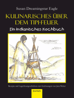 Kulinarisches über dem Tipi-Feuer - Indianisches Kochbuch: Rezepte und Lagerfeuergeschichten mit Zeichnungen von Jens Weber