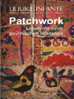 Patchwork – Leben mit einer psychischen Krankheit: (Ulrike Infante in enger Zusammenarbeit mit Scarlett Müller)