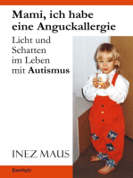 Mami, ich habe eine Anguckallergie: Licht und Schatten im Leben mit Autismus