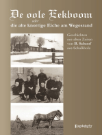 De oole Eekboom oder die alte knorrige Eiche am Wegesrand: Geschichten aus alten Zeiten von B. Schoof aus Schalkholz