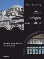 »Wir kriegen euch alle!« Braune Spur durchs Frankenland