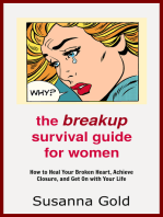 The Breakup Survival Guide for Women: How to Heal Your Broken Heart, Achieve Closure, And Get On With Your Life