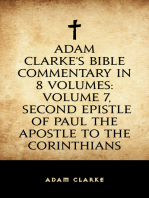 Adam Clarke's Bible Commentary in 8 Volumes: Volume 7, Second Epistle of Paul the Apostle to the Corinthians