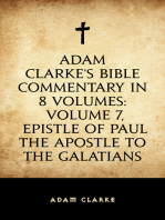 Adam Clarke's Bible Commentary in 8 Volumes: Volume 7, Epistle of Paul the Apostle to the Galatians