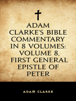 Adam Clarke's Bible Commentary in 8 Volumes: Volume 8, First General Epistle of Peter