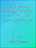 Living With an External Catheter or "I Want One of Those!"