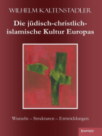 Die jüdisch-christlich-islamische Kultur Europas: Wurzeln – Strukturen – Entwicklungen