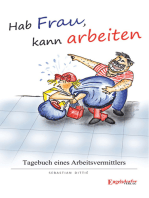 Hab Frau, kann arbeiten!: Tagebuch einer Personalvermittlung