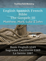 English Spanish French Bible - The Gospels III - Matthew, Mark, Luke & John: Basic English 1949 - Sagradas Escrituras 1569 - La Sainte 1887