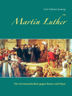 Martin Luther: Für Gewissensfreiheit gegen Kaiser und Papst
