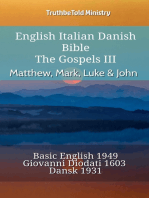 English Italian Danish Bible - The Gospels III - Matthew, Mark, Luke & John: Basic English 1949 - Giovanni Diodati 1603 - Dansk 1931