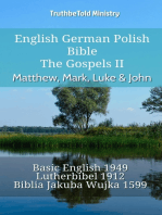 English German Polish Bible - The Gospels II - Matthew, Mark, Luke & John: Basic English 1949 - Lutherbibel 1912 - Biblia Jakuba Wujka 1599
