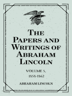 The Papers and Writings of Abraham Lincoln: Volume 5, 1858-1862