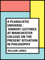 A Pluralistic Universe : Hibbert Lectures at Manchester College on the Present Situation in Philosophy