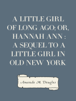 A Little Girl of Long Ago; Or, Hannah Ann 