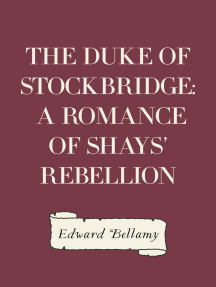 The Duke of Stockbridge: A Romance of Shays' Rebellion