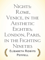 Nights: Rome, Venice, in the Aesthetic Eighties; London, Paris, in the Fighting Nineties