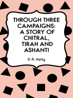 Through Three Campaigns: A Story of Chitral, Tirah and Ashanti