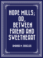 Hope Mills; Or, Between Friend and Sweetheart