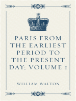 Paris from the Earliest Period to the Present Day; Volume 1