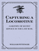 Capturing a Locomotive: A History of Secret Service in the Late War.