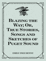 Blazing the Way; Or, True Stories, Songs and Sketches of Puget Sound